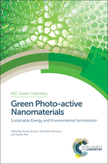 Green Photo-active Nanomaterials : Sustainable Energy and Environmental Remediation, Hardback Book