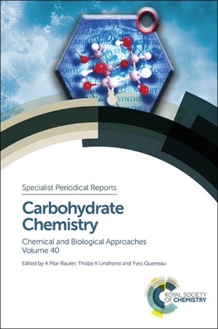 Carbohydrate Chemistry : Volume 40, PDF eBook