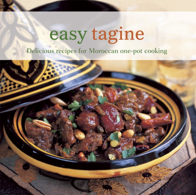 Easy Tagine : Delicious Recipes for Moroccan One-Pot Cooking, Paperback / softback Book