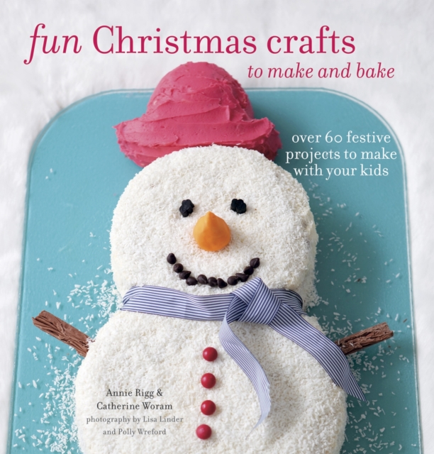 Fun Christmas Crafts to Make and Bake, Hardback Book