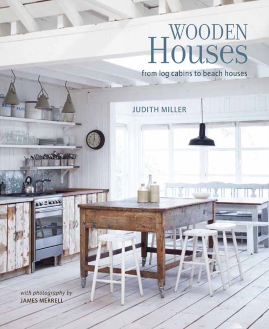 Wooden Houses : From Log Cabins to Beach Houses, Hardback Book