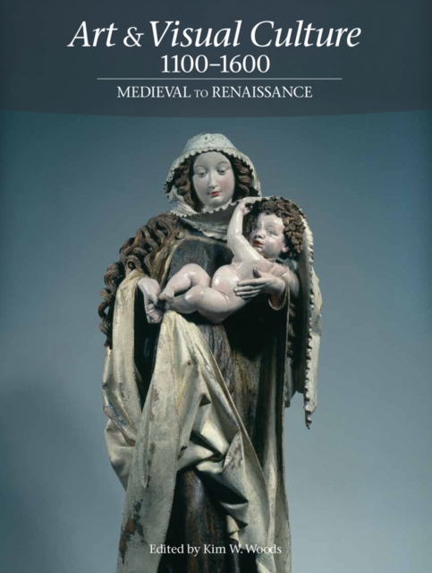 Art & Visual Culture 1000-1600 : Medieval to Renaissance, Paperback / softback Book