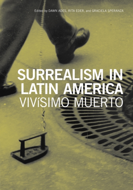 Surrealism in Latin America, Paperback / softback Book