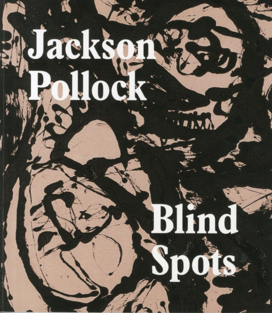 Jackson Pollock: Blindspots, Paperback / softback Book