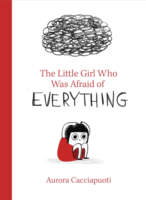 The Little Girl Who Was Afraid of Everything, Hardback Book