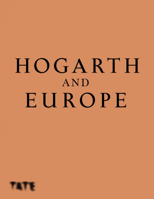 Hogarth and Europe, Hardback Book