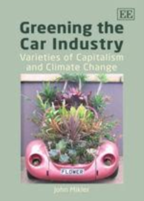 Greening the Car Industry : Varieties of Capitalism and Climate Change, PDF eBook