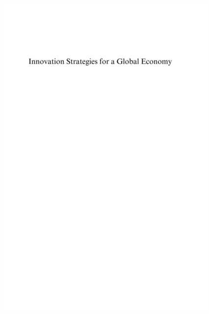 Innovation Strategies for a Global Economy : Development, Implementation, Measurement and Management, PDF eBook