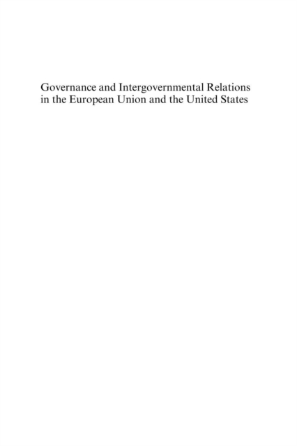 Governance and Intergovernmental Relations in the European Union and the United States : Theoretical Perspectives, PDF eBook