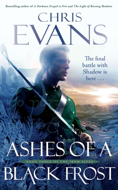 Ashes of a Black Frost : Book Three of The Iron Elves, Paperback / softback Book