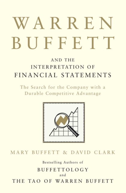 Warren Buffett and the Interpretation of Financial Statements : The Search for the Company with a Durable Competitive Advantage, EPUB eBook