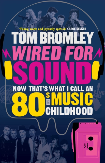 Wired for Sound : Now That's What I Call An Eighties Music Childhood, Paperback / softback Book