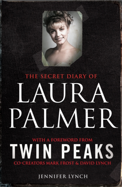 The Secret Diary of Laura Palmer : the gripping must-read for Twin Peaks fans, Paperback / softback Book