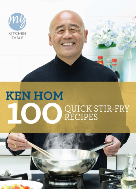 My Kitchen Table: 100 Quick Stir-fry Recipes, Paperback / softback Book
