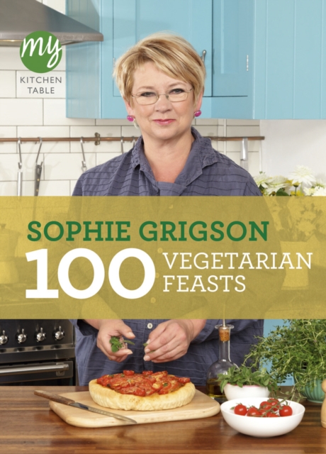 My Kitchen Table: 100 Vegetarian Feasts, Paperback / softback Book