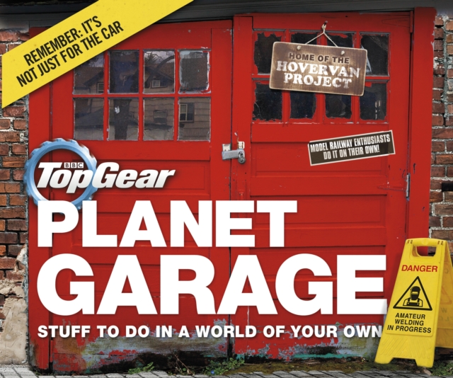 Top Gear: Planet Garage : Stuff to do in a world of your own, Hardback Book