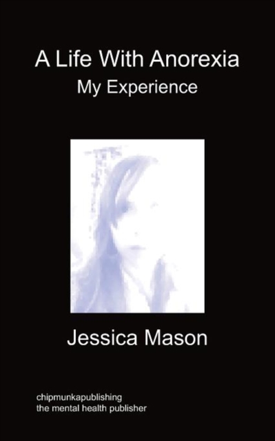 A Life With Anorexia, My Experience, Paperback / softback Book