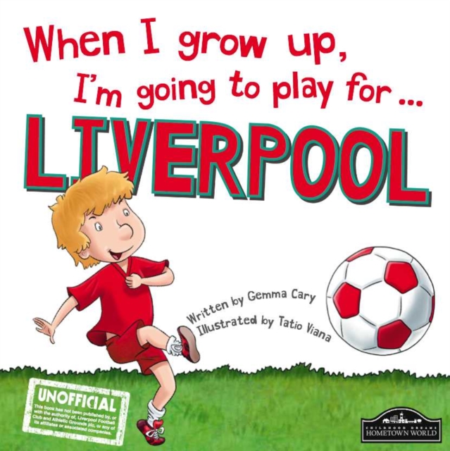 When I Grow Up, I'm Going to Play for ... Liverpool, Hardback Book