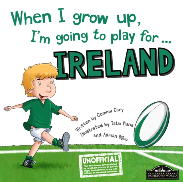 When I Grow Up, I'm Going to Play for Ireland (Rugby), Hardback Book