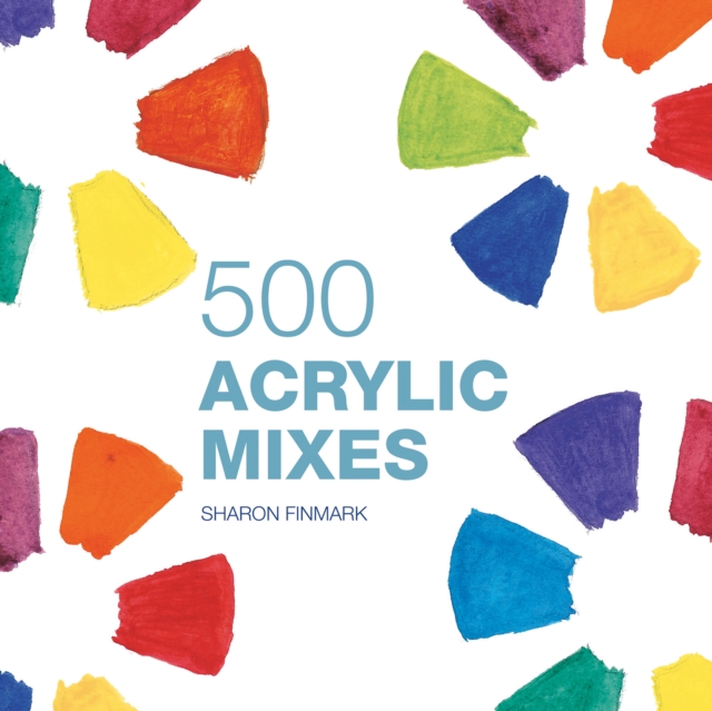 500 Acrylic Mixes, Hardback Book