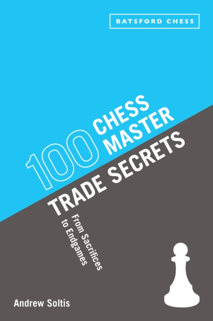 100 Chess Master Trade Secrets : From Sacrifices to Endgames, Paperback / softback Book