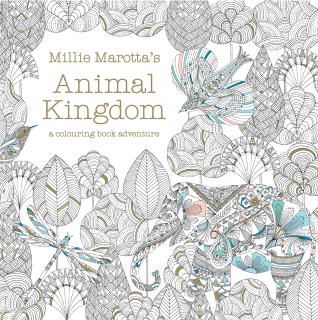 Millie Marotta's Animal Kingdom : a colouring book adventure, Paperback / softback Book