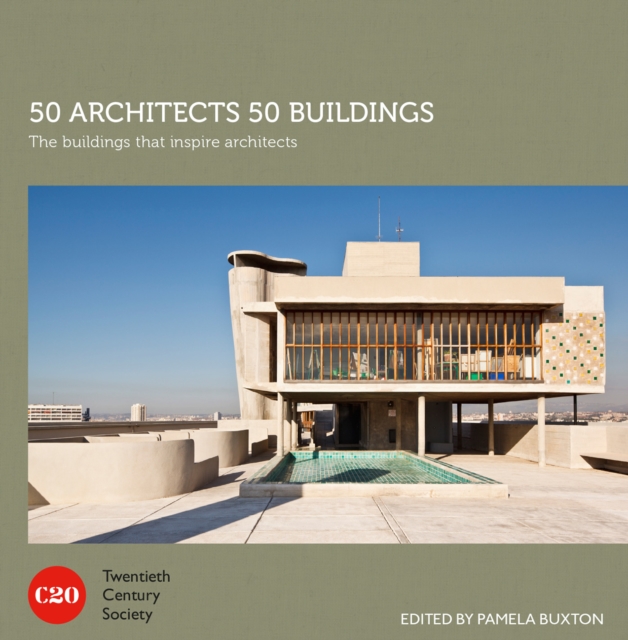 50 Architects 50 Buildings : The buildings that inspire architects, Hardback Book