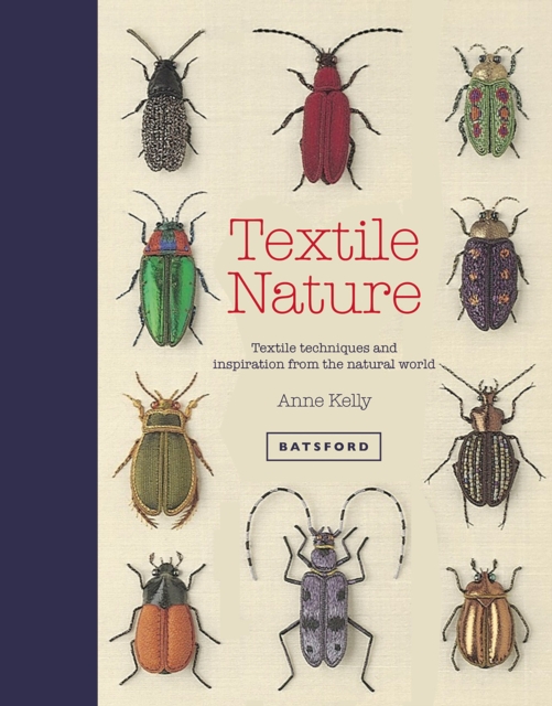Textile Nature : Embroidery techniques inspired by the natural world, Hardback Book