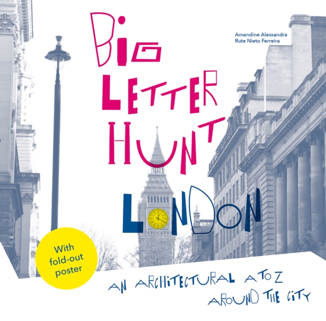 The Big Letter Hunt: London : An architectural A to Z around the city, Paperback / softback Book