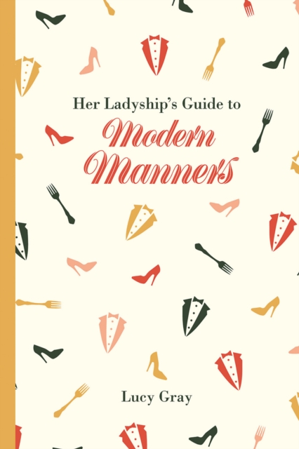 Her Ladyship's Guide to Modern Manners, Hardback Book