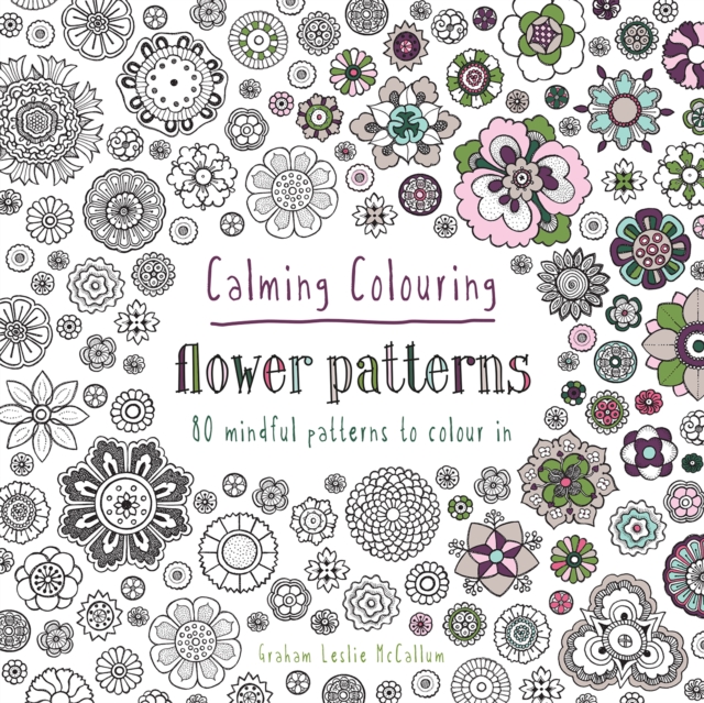 Calming Colouring Flower Patterns : 80 colouring book patterns, Other printed item Book