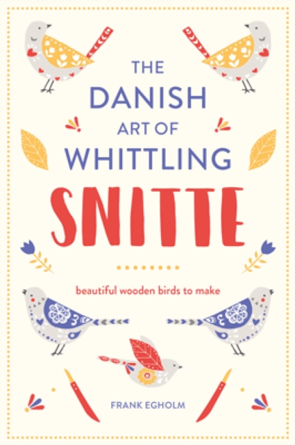 Snitte: The Danish Art of Whittling, EPUB eBook