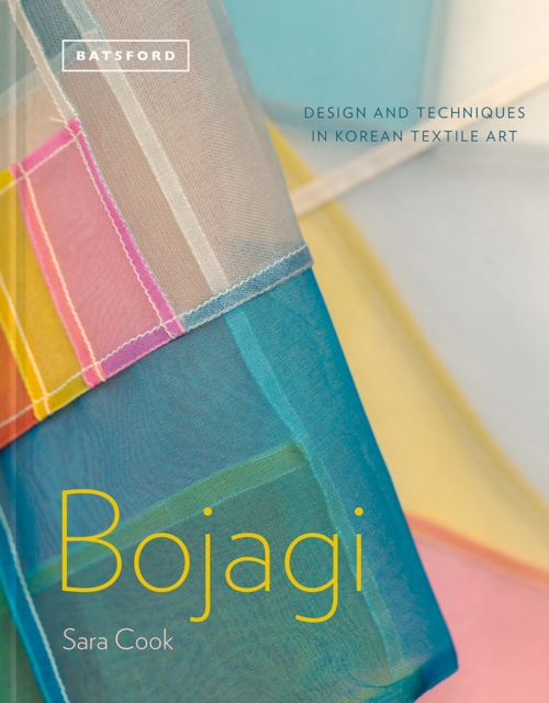 Bojagi - Korean Textile Art : technique, design and inspiration, Hardback Book