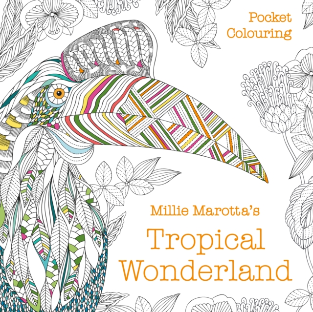 Millie Marotta's Tropical Wonderland Pocket Colouring, Paperback / softback Book