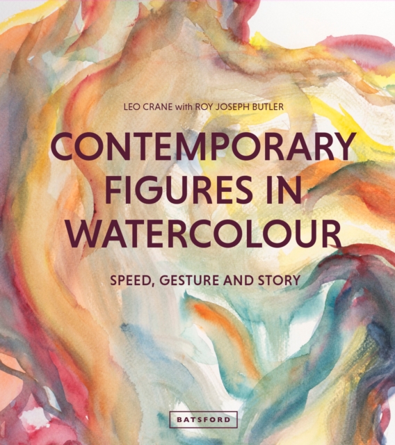 Contemporary Figures in Watercolour : Speed, Gesture and Story, Hardback Book