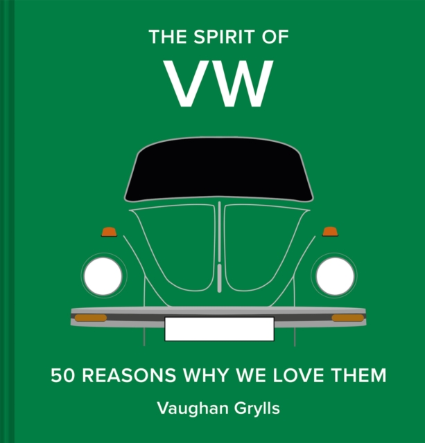 The Spirit of VW : 50 reasons why we love them Volume 3, Hardback Book