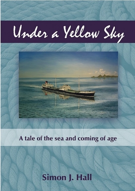 Under a Yellow Sky : A tale of the sea and coming of age, Paperback / softback Book