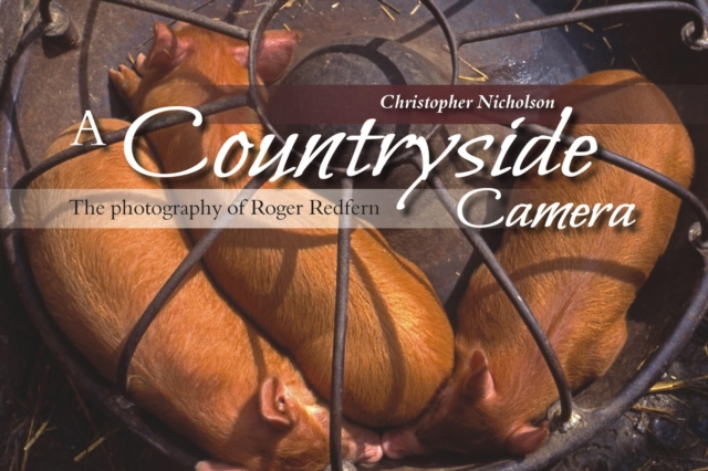 A Countryside Camera : The Photographs of Roger Redfern, Paperback / softback Book
