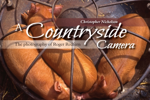 A Countryside Camera : The Photographs of Roger Redfern, EPUB eBook