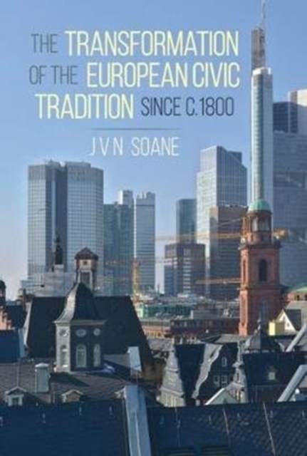 The Transformation of the European Civic Tradition since c. 1800, Hardback Book