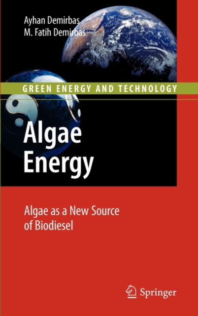 Algae Energy : Algae as a New Source of Biodiesel, Hardback Book