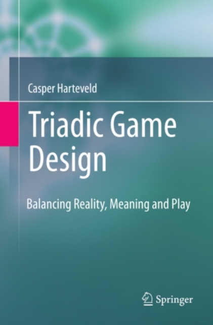 Triadic Game Design : Balancing Reality, Meaning and Play, PDF eBook