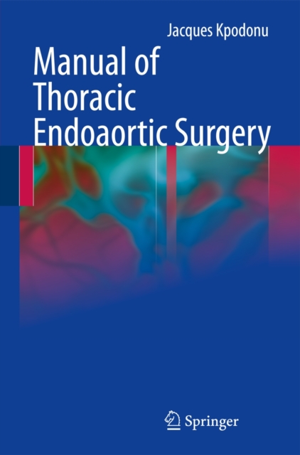 Manual of Thoracic Endoaortic Surgery, Paperback / softback Book