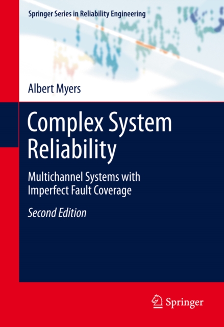 Complex System Reliability : Multichannel Systems with Imperfect Fault Coverage, PDF eBook