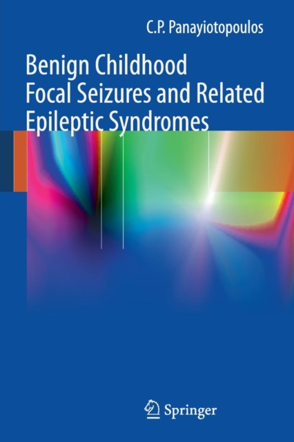 Benign Childhood Focal Seizures and Related Epileptic Syndromes, Paperback / softback Book