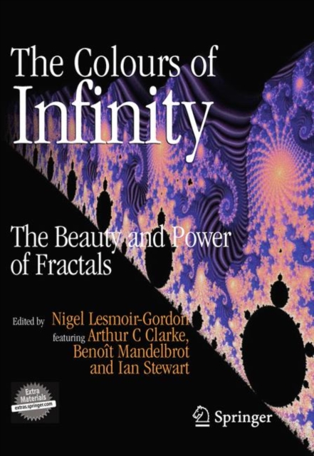 The Colours of Infinity : The Beauty and Power of Fractals, Hardback Book