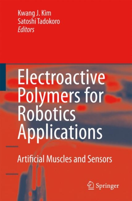 Electroactive Polymers for Robotic Applications : Artificial Muscles and Sensors, Paperback / softback Book