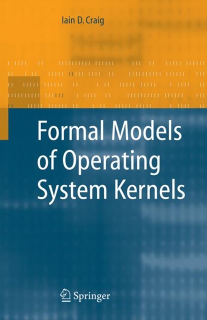 Formal Models of Operating System Kernels, Paperback / softback Book