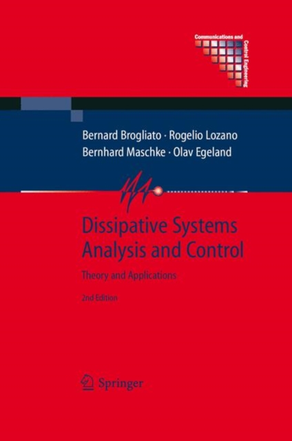Dissipative Systems Analysis and Control : Theory and Applications, Paperback / softback Book