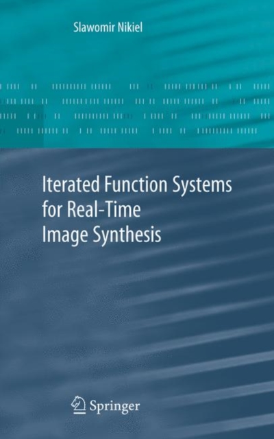 Iterated Function Systems for Real-Time Image Synthesis, Paperback / softback Book